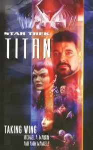 Title: Star Trek: Titan #1: Taking Wing, Author: Michael A. Martin