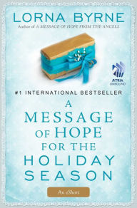 Title: A Message of Hope for the Holiday Season: An eShort, Author: Lorna Byrne