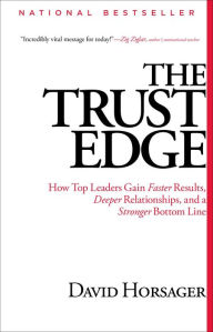Title: The Trust Edge: How Top Leaders Gain Faster Results, Deeper Relati, Author: David Horsager