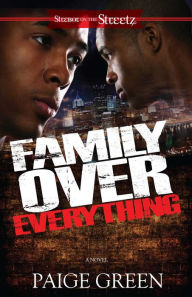 Title: Family Over Everything: A Novel, Author: Paige Green