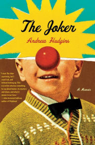 Title: The Joker: A Memoir, Author: Andrew Hudgins