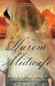 Title: The Harem Midwife: A Novel, Author: Roberta Rich