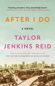 After I Do: A Novel