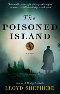 Title: The Poisoned Island: A Novel, Author: Lloyd Shepherd