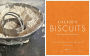 Alternative view 2 of Callie's Biscuits and Southern Traditions: Heirloom Recipes from Our Family Kitchen