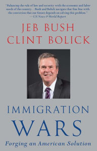 Title: Immigration Wars: Forging an American Solution, Author: Jeb Bush