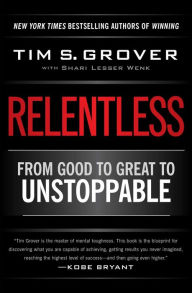 Title: Relentless: From Good to Great to Unstoppable, Author: Tim S. Grover