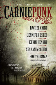 Free download ebooks for mobile Carniepunk (English Edition) RTF iBook ePub by Rachel Caine, Jennifer Estep, Kevin Hearne, Seanan McGuire 9781476714332