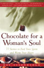 Chocolate for a Woman's Soul: 77 Stories to Feed Your Spirit and Warm Your Heart