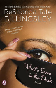 Title: What's Done In the Dark, Author: ReShonda Tate Billingsley