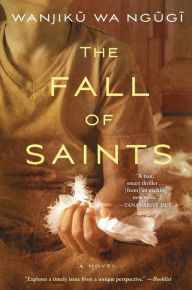 Title: The Fall of Saints: A Novel, Author: Wanjiku wa Ngugi