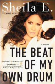 Title: The Beat of My Own Drum: A Memoir, Author: Sheila E.