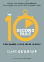 The 10-Second Rule: Following Jesus Made Simple