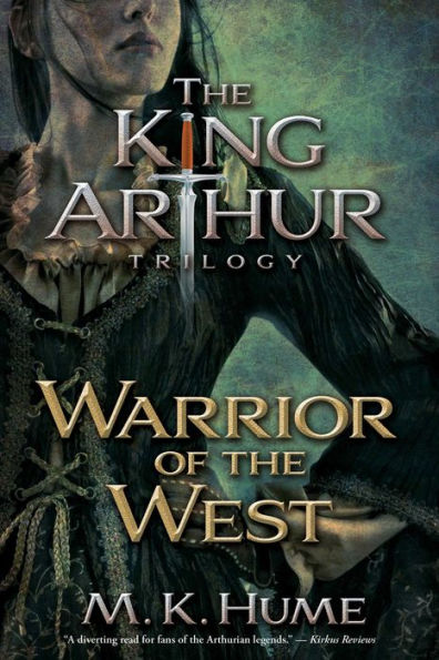 The King Arthur Trilogy Book Two: Warrior of the West