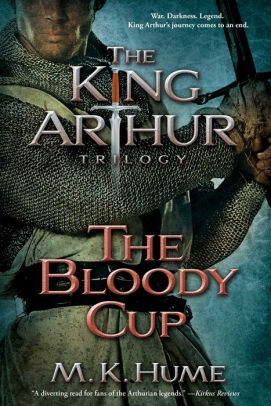 The King Arthur Trilogy Book Three The Bloody Cuppaperback - 