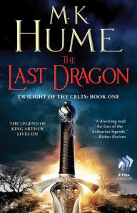 Title: Twilight of the Celts Book One: The Last Dragon, Author: M. K. Hume