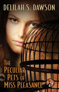 Title: The Peculiar Pets of Miss Pleasance (Blud Series Novella), Author: Delilah S. Dawson