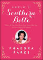 Secrets of the Southern Belle: How to Be Nice, Work Hard, Look Pretty, Have Fun, and Never Have an Off Moment