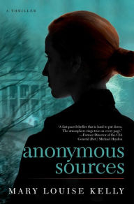 Title: Anonymous Sources, Author: Mary Louise Kelly