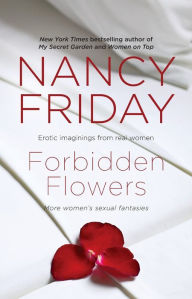 Title: Forbidden Flowers: More Women's Sexual Fantasies, Author: Nancy Friday