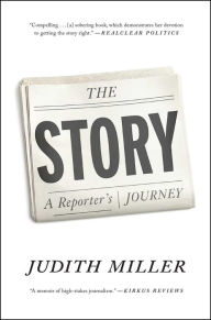 Title: The Story: A Reporter's Journey, Author: Judith Miller