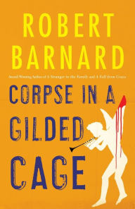 Title: Corpse in a Gilded Cage, Author: Robert Barnard