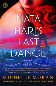 Free audiobook downloads ipad Mata Hari's Last Dance: A Novel by Michelle Moran 9781476716404 (English Edition) RTF ePub PDF