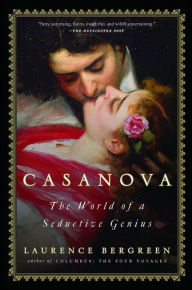 Title: Casanova: The World of a Seductive Genius, Author: Laurence Bergreen