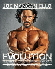 Title: Evolution: The Cutting-Edge Guide to Breaking Down Mental Walls and Building the Body You've Always Wanted, Author: Joe Manganiello