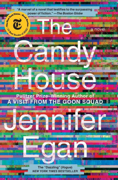 The Candy House: A Novel by Jennifer Egan, Paperback | Barnes & Noble®