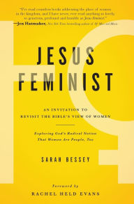 Title: Jesus Feminist: An Invitation to Revisit the Bible's View of Women, Author: Sarah Bessey