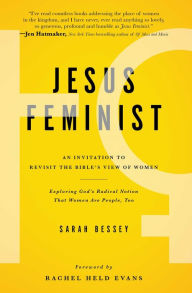 Title: Jesus Feminist: An Invitation to Revisit the Bible's View of Women, Author: Sarah Bessey