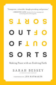 Title: Out of Sorts: Making Peace with an Evolving Faith, Author: Sarah Bessey