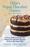 Alternative view 2 of Chloe's Vegan Chocolate Classics (from Chloe's Kitchen): 10 Easy, Delicious Recipes for Making the Chocolate Desserts You Love the Vegan Way