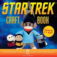 Title: The Star Trek Craft Book: Make It So!, Author: Angie Pedersen