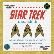 Title: Star Trek Cross-Stitch: Explore Strange New Worlds of Crafting, Author: John Lohman