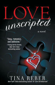 Title: Love Unscripted: The Love Series, Book 1, Author: Tina Reber