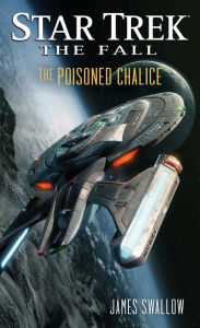 Title: Star Trek: The Fall: The Poisoned Chalice: Book Four, Author: James Swallow