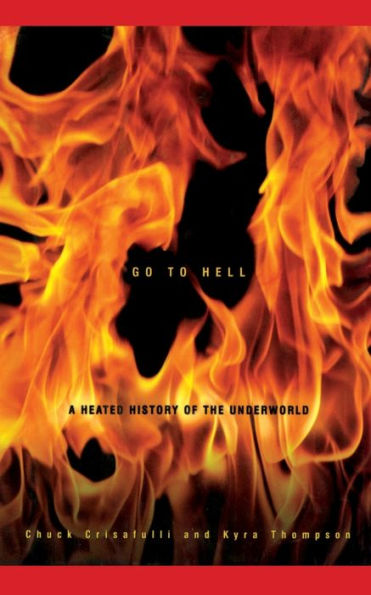 Go to Hell: A Heated History of the Underworld