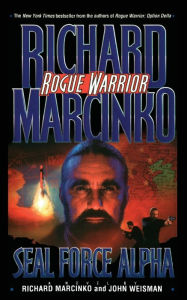 Title: Seal Force Alpha (Rogue Warrior Series), Author: Richard Marcinko