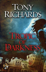 Title: Tropic of Darkness, Author: Tony Richards