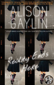 Title: Reality Ends Here, Author: Alison Gaylin