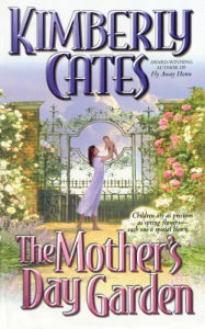 Title: The Mother's Day Garden, Author: Kimberly Cates