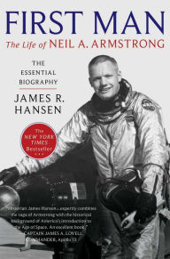 First Man: The Life of Neil A. Armstrong