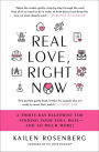 Real Love, Right Now: A Thirty-Day Blueprint for Finding Your Soul Mate - and So Much More!