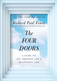 Title: The Four Doors: A Guide to Joy, Freedom, and a Meaningful Life, Author: Richard Paul Evans