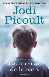 Title: Las normas de la casa: Una novela, Author: Jodi Picoult
