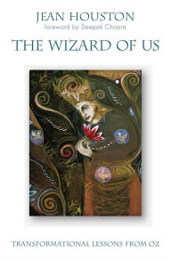 Title: The Wizard of Us: Transformational Lessons from Oz, Author: Jean Houston