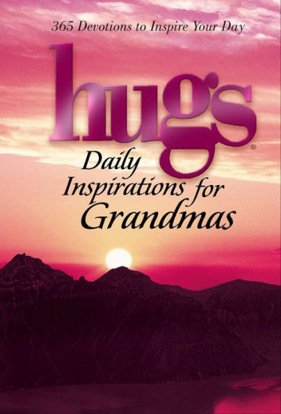 Hugs: Daily Inspirations for Grandmas: 365 Devotions to Inspire Your Day