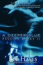 A Deeper Blue: Passion Marks II